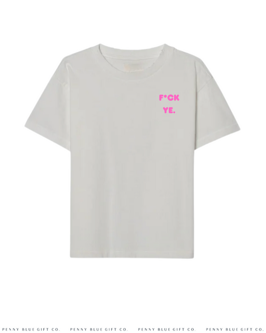 F*ck Ye Oversized T-shirt