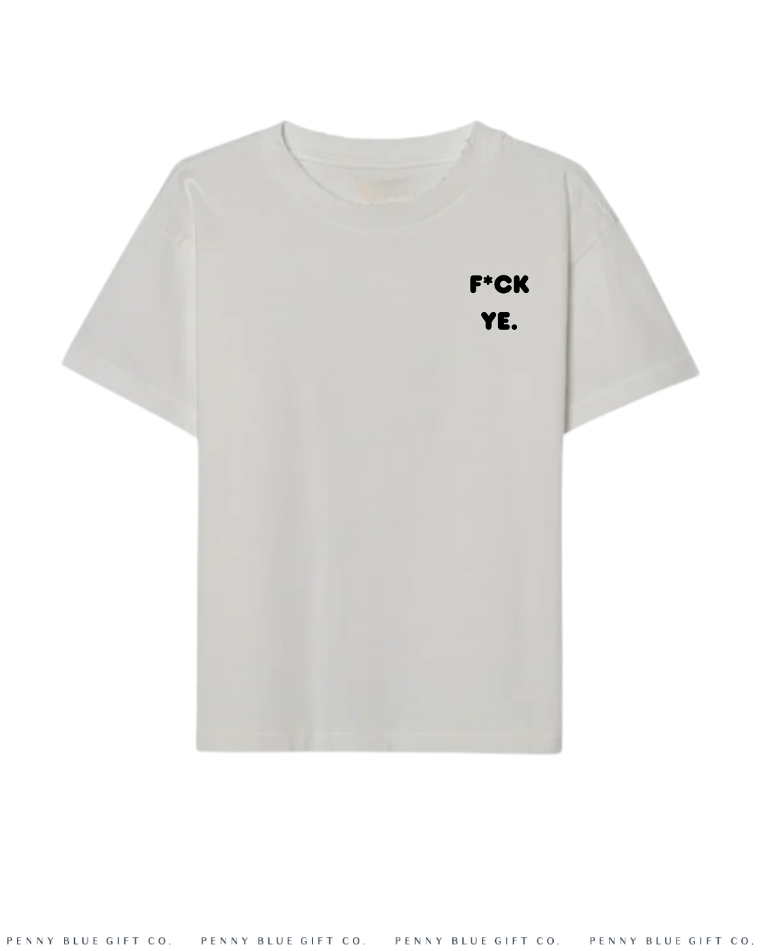F*ck Ye Oversized T-shirt