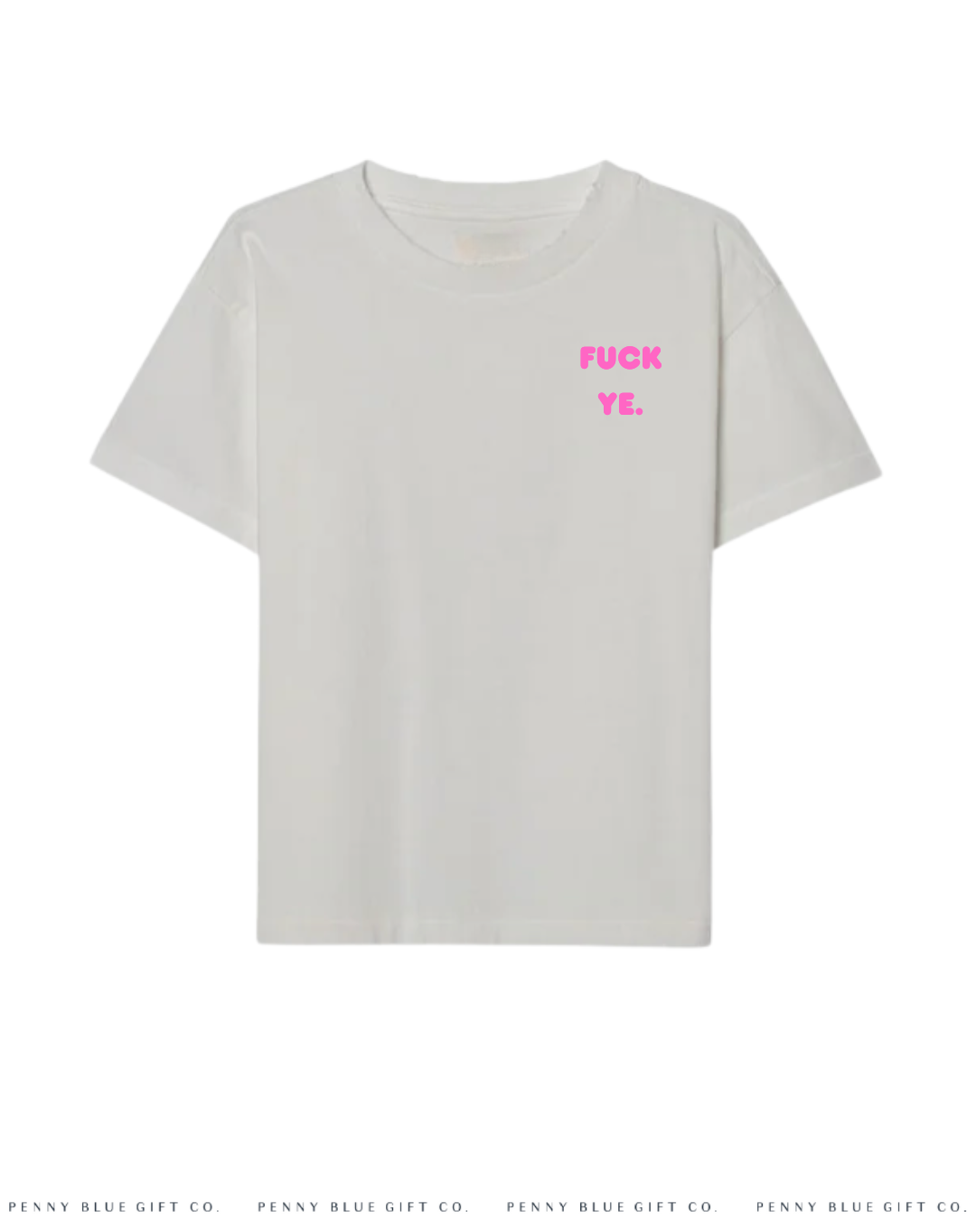 Fuck Ye Oversized T-shirt